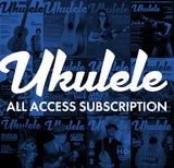 Ukulele Magazine Subscription All Access