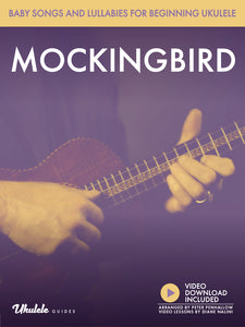 Baby Songs and Lullabies for Beginning Ukulele: Mockingbird