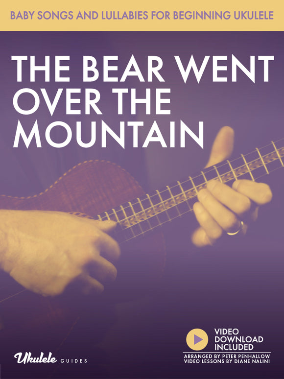 Baby Songs and Lullabies for Beginning Ukulele: The Bear Went Over the Mountain