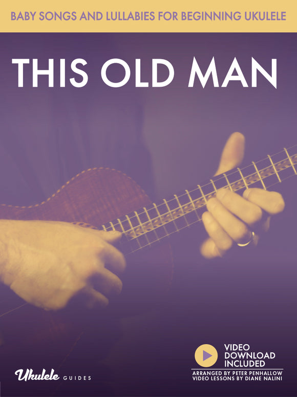 Baby Songs and Lullabies for Beginning Ukulele: This Old Man