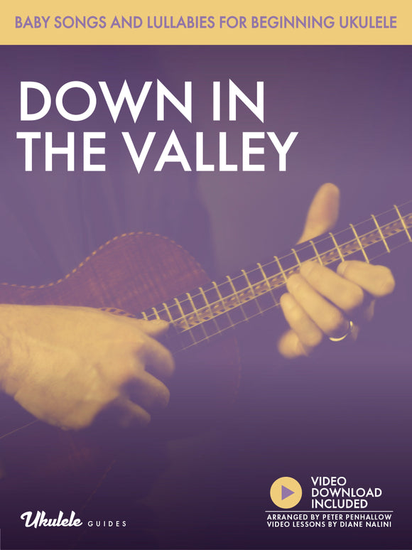 Baby Songs and Lullabies for Beginning Ukulele: Down in the Valley
