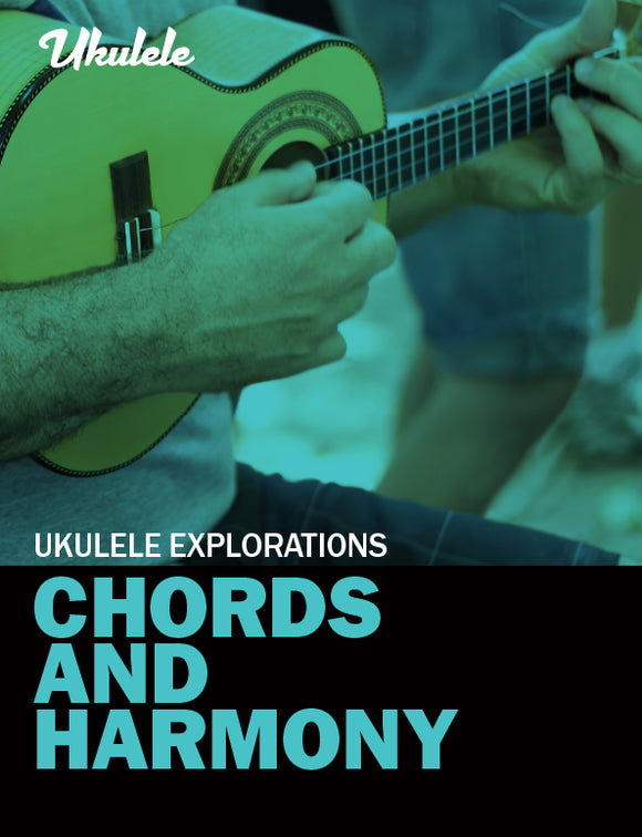 Ukulele Explorations – Chords and Harmony