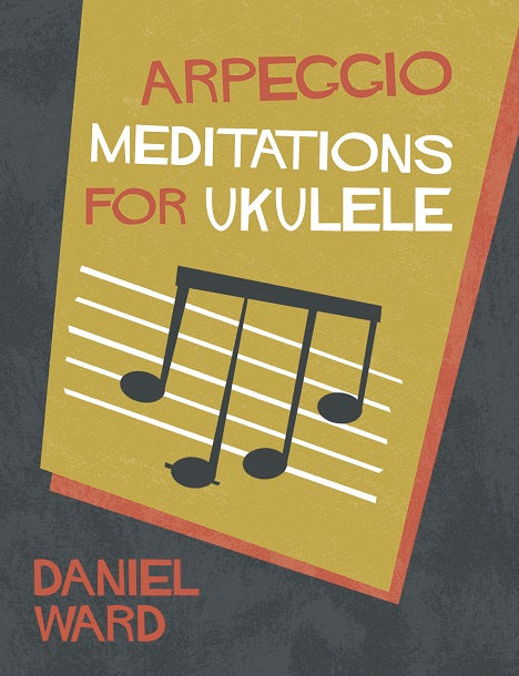 Arpeggio Meditations For Ukulele